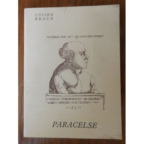 Paracelse, Nature Et Philosophie. De Lucien Braun. Université De Strasbourg 1981