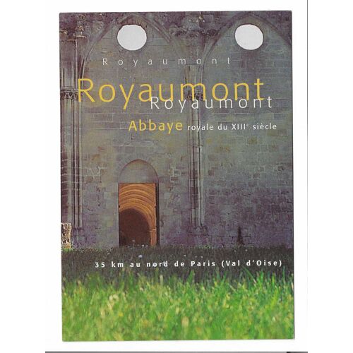 Carte De Collection Royaumont , Abbaye Royale Du Xiiie Siècle , 35 Km Au Nord De Paris , Val D'Oise