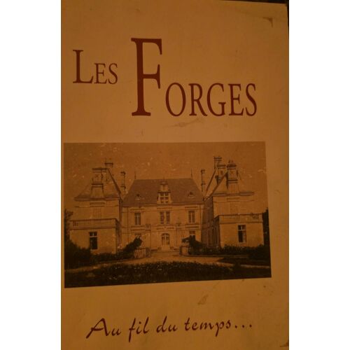 Les Forges ( Au Fils Du Temps.....