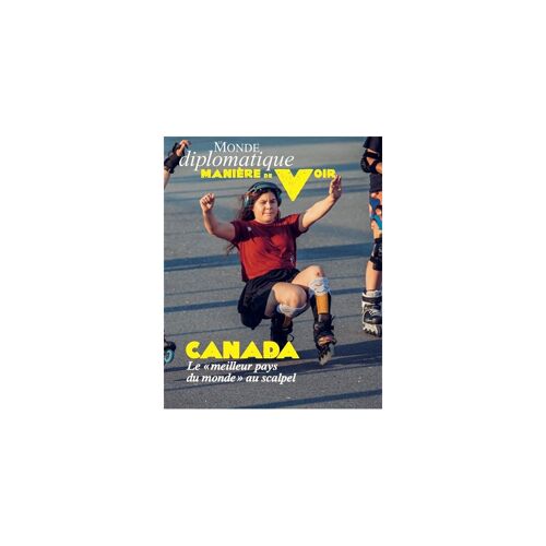 Manière De Voir N°207 : Canada - Juin/Juillet 2026 - Le « Meilleur Pays Du Monde » Au Scalpel