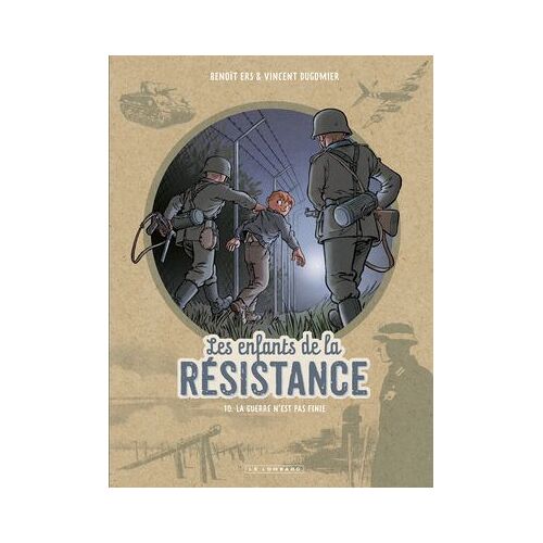 Les Enfants De La Résistance - Tome 10 - La Guerre N'est Pas Finie