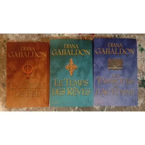 Lot 3 Romans Diana Gabaldon ( Le Cercle De Pierre / Outlander) La Croix De Feu, Le Temps Des Rêves, Tambours De L' Automne; Grands Formats