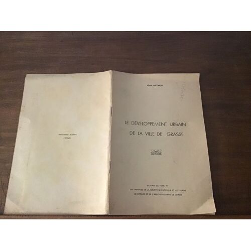 Victor Raymon/ Le Développement Urbain De La Ville De Grasse/ Extrait Du Tome Xv Des Annales De La Société Scientifique Et Littéraire De Cannes Et De L’Arrondissement De Cannes/ Plaquette Non Datée 