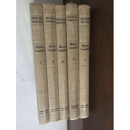 François Rabelais/ Oeuvres Complètes En 5 Tomes/Textes Établis Et Annotés Par Marcel Guilbaud/ Collection Nationale Des Grands Auteurs/ Imprimerie Nationale 1957 Et 1958