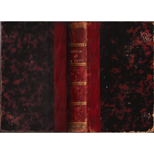 * 1200 Secrets Recettes Procédés Et Remèdes Trésor De La Santé De La Prpreté De La Toilette Et D'Economie Domestique Rurale Et Industrielle - Paris Lebailly 1839 - Demi-Cuir - 366 Pages - Bon Etat *