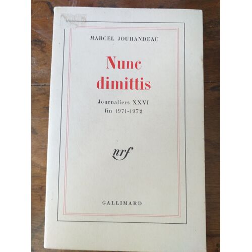 Marcel Jouhandeau Nune Dimitis Journaliers Xxvi Fin 1971 - 1972