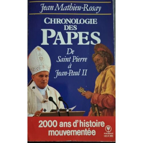 Chronologie Complète Des Papes – De Saint Pierre À Jean-Paul Ii – Marabout Histoire