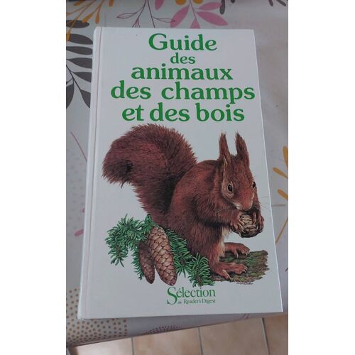 Guide Des Animaux Des Champs Et Des Bois Selection Du Reader'Digest
