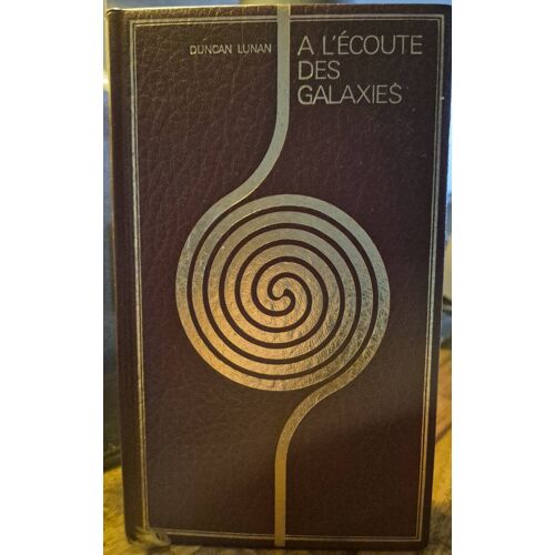 À L'Écoute Des Galaxies – Duncan Lunan – Éd. Robert Laffont