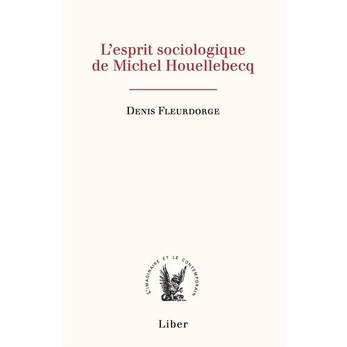 L'esprit Sociologique De Michel Houellebecq