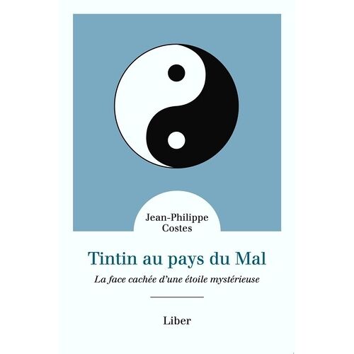 Tintin Au Pays Du Mal - La Face Cachée D'une Étoile Mystérieuse