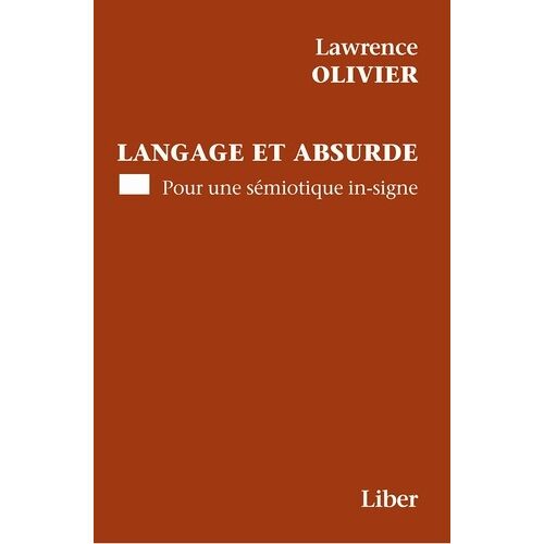 Langage Et Absurde - Pour Une Sémiotique In-Signe