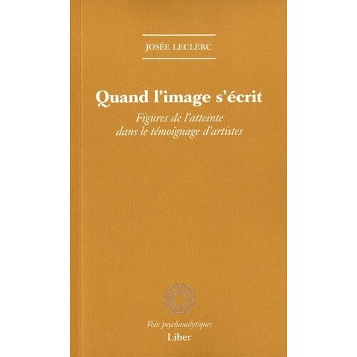 Quand L'image S'écrit - Figures De L'atteinte Dans Le Témoignage D'artistes