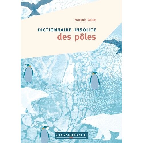 Dictionnaire Insolite Des Pôles