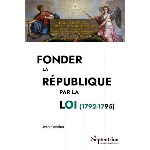 Fonder La République Par La Loi (1792-1795) - Le Comité De Législation De La Convention Nationale
