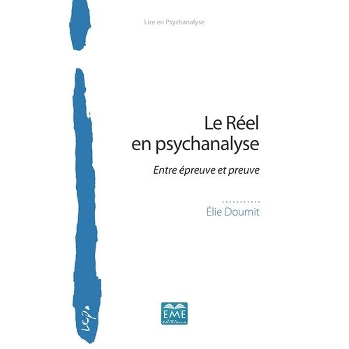 Le Réel En Psychanalyse - Entre Épreuve Et Preuve