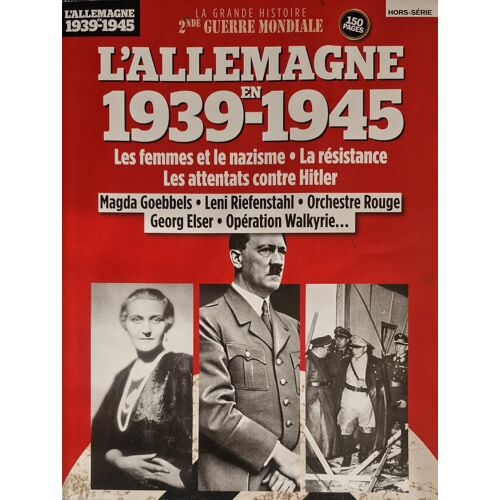 La Grande Histoire De La Seconde Guerre Mondiale 27 Hs L'Allemagne En 1939-1945