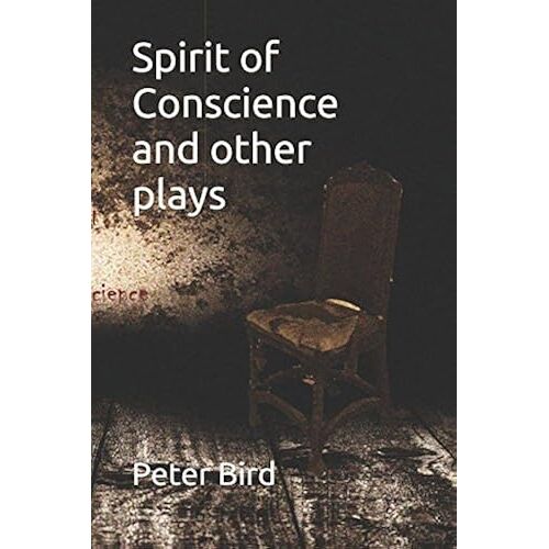 Spirit Of Conscience And Other Plays