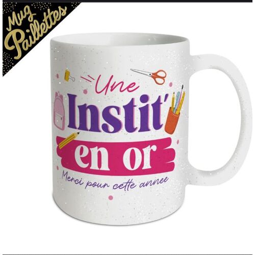 Mug A Paillettes Une Instit En Or