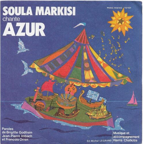 Soula Markisi : Azur (Brigitte Godfrain - Jean-Pierre Imbach) / Paquet, C'Est Tout Ça … (Lucien Attard - Pierre Allain)