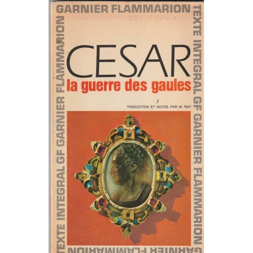 Jules Cesar La Guerre Des Gaules Livres 1-2-3-4-5-6-7-8 Trad. M Rat Gf 12 1964 246 Pages