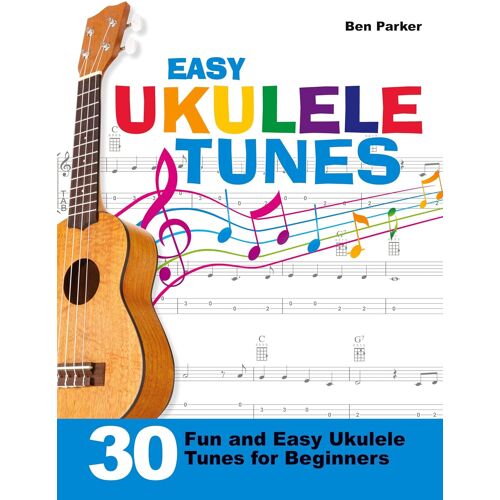 Kalanka-Easy Ukulele Tunes: 30 Fun And Easy Ukulele Tunes For Beginners