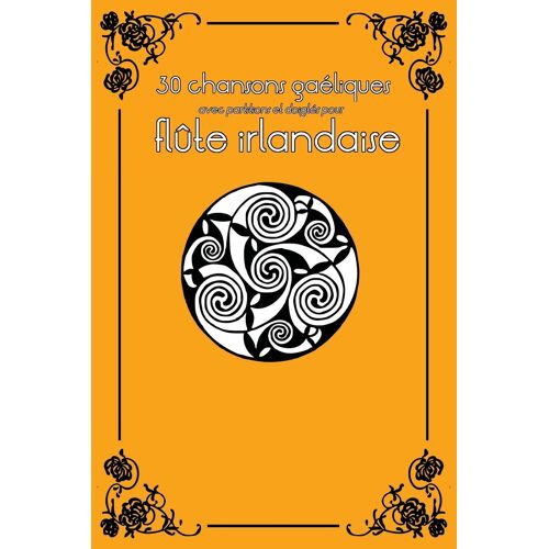 Kalanka-30 Chansons Gaéliques Avec Partitions Et Doigtés Pour Irlandaise