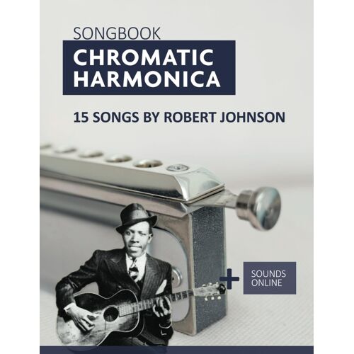 Kalanka-Songbook Chromatic Harmonica - 15 Songs By Robert Johnson: + Sounds Online