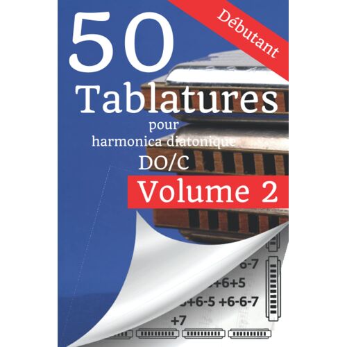 Kalanka-50 Tablatures Pour Harmonica En Do Débutant Volume 2: Après Le Succès Du 1er ,Voici Le Volume 2.