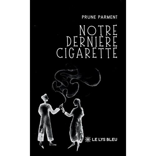 Notre Dernière Cigarette