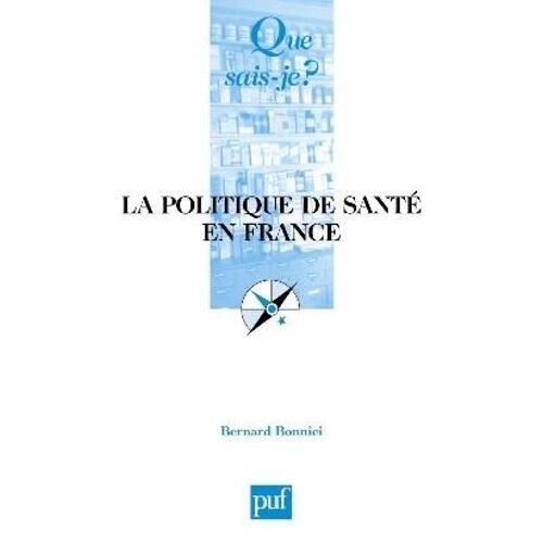 La Politique De Santé En France - Que Sais-Je 3e Édition