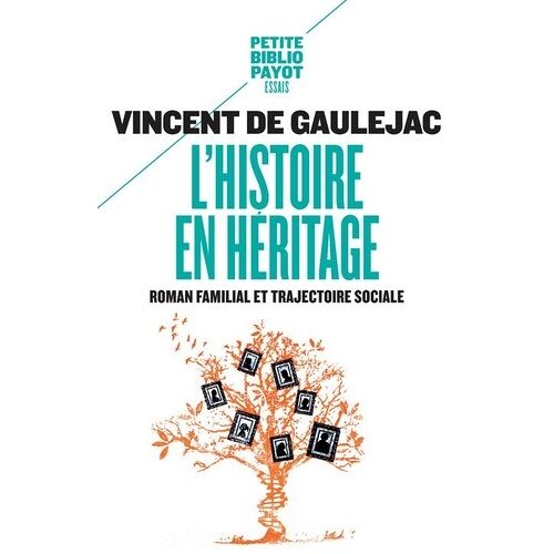 L'histoire En Héritage - Roman Familial Et Trajectoire Sociale