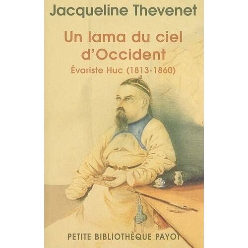 Un Lama Du Ciel D'occident - Evariste Huc (1813-1860)