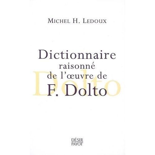 Dictionnaire Raisonné De L'oeuvre De F. Dolto