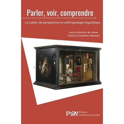 Parler, Voir, Comprendre - La Notion De Perspective En Anthropologie Linguistique