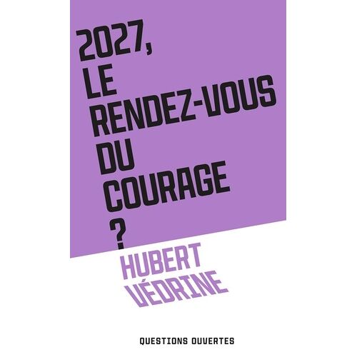 2027, Le Rendez-Vous Du Courage ?