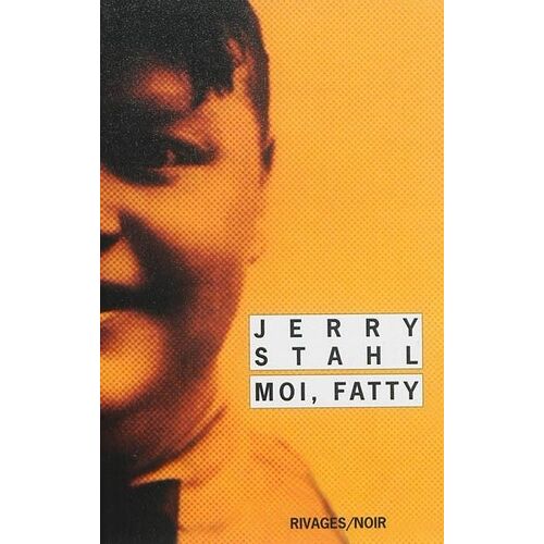 Moi, Fatty
