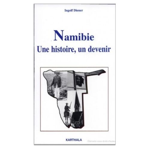 Namibie - Une Histoire, Un Devenir