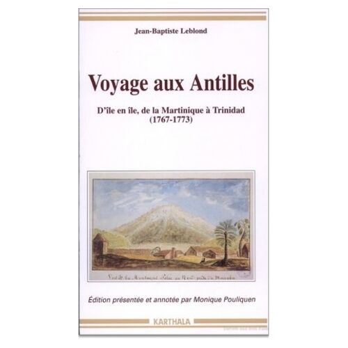 Voyage Aux Antilles - D'ile En Ile, De La Martinique A Trinidad (1767-1773), 2eme Edition