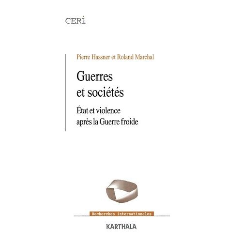 Guerres Et Sociétés - Etats Et Violence Après La Guerre Froide