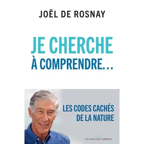 Je Cherche À Comprendre - Les Codes Cachés De La Nature
