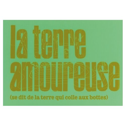 La Terre Amoureuse (Se Dit De La Terre Qui Colle Aux Bottes)