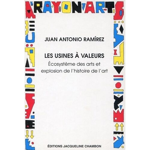Les Usines À Valeurs - Écosystème Et Explosion Des Arts