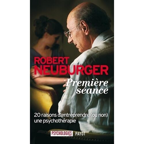 Première Séance - 20 Raisons D'entreprendre (Ou Non) Une Psychothérapie