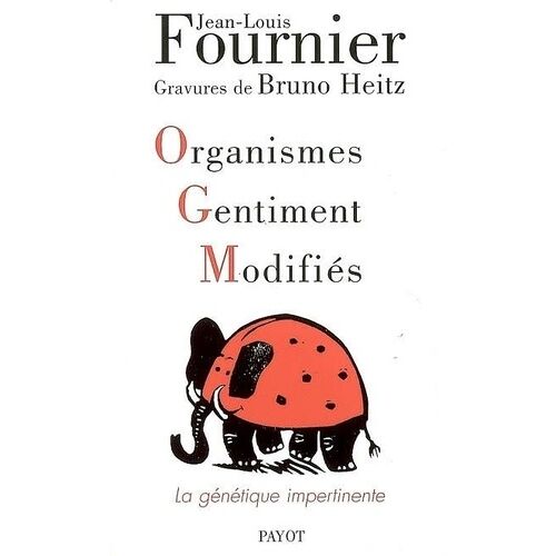 Organismes Gentiment Modifiés - La Génétique Impertinente