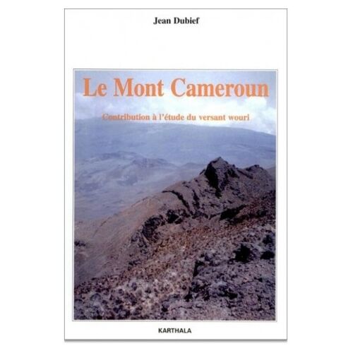 Le Mont Cameroun - Contribution A L'etude Du Versant Wouri