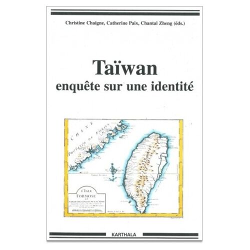Taiwan, Enquete Sur Une Identite