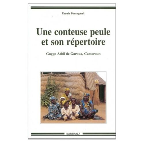 Une Conteuse Peule Et Son Repertoire - Goggo Addi De Garoua, Cameroun
