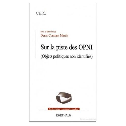 Sur La Piste Des Opni (Objets Politiques Non Identifies)