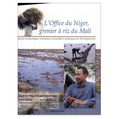 L'office Du Niger, Grenier A Riz Du Mali - Succes Economique, Transitions Culturelles Et Politiques De Developpement